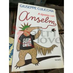 A spasso con Anselm  CULICCHIA Giuseppe   Garzanti Romanzo