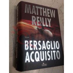 Bersaglio acquisito  REILLY Mattew   Editrice Nord Thriller